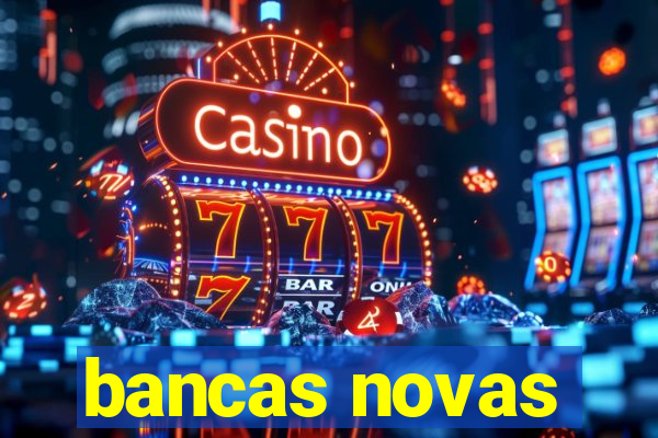 bancas novas